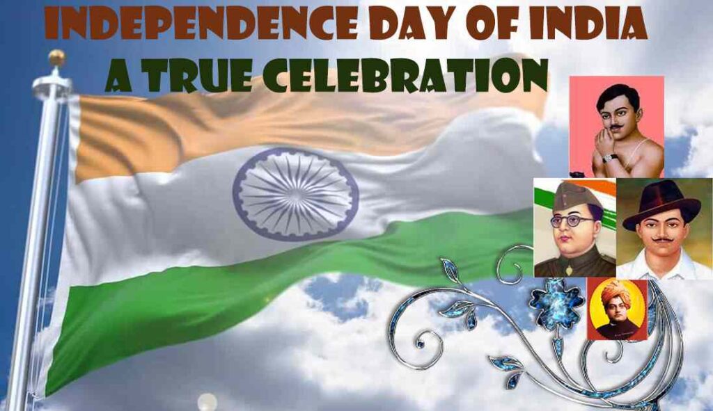 Independence Day of India a true celebration.