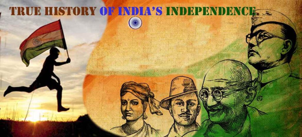True history of India’s Independence. Learn Now.